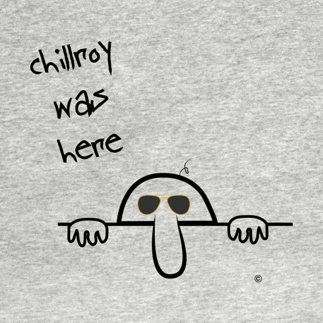 Chillroy was here by DesignerDallas